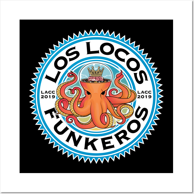 Los Locos Funkeros - LACC 2019 Octo-Rico Wall Art by Kickinittt